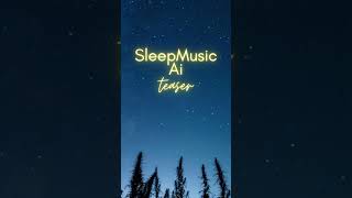 SleepMusicAi Teaser 001